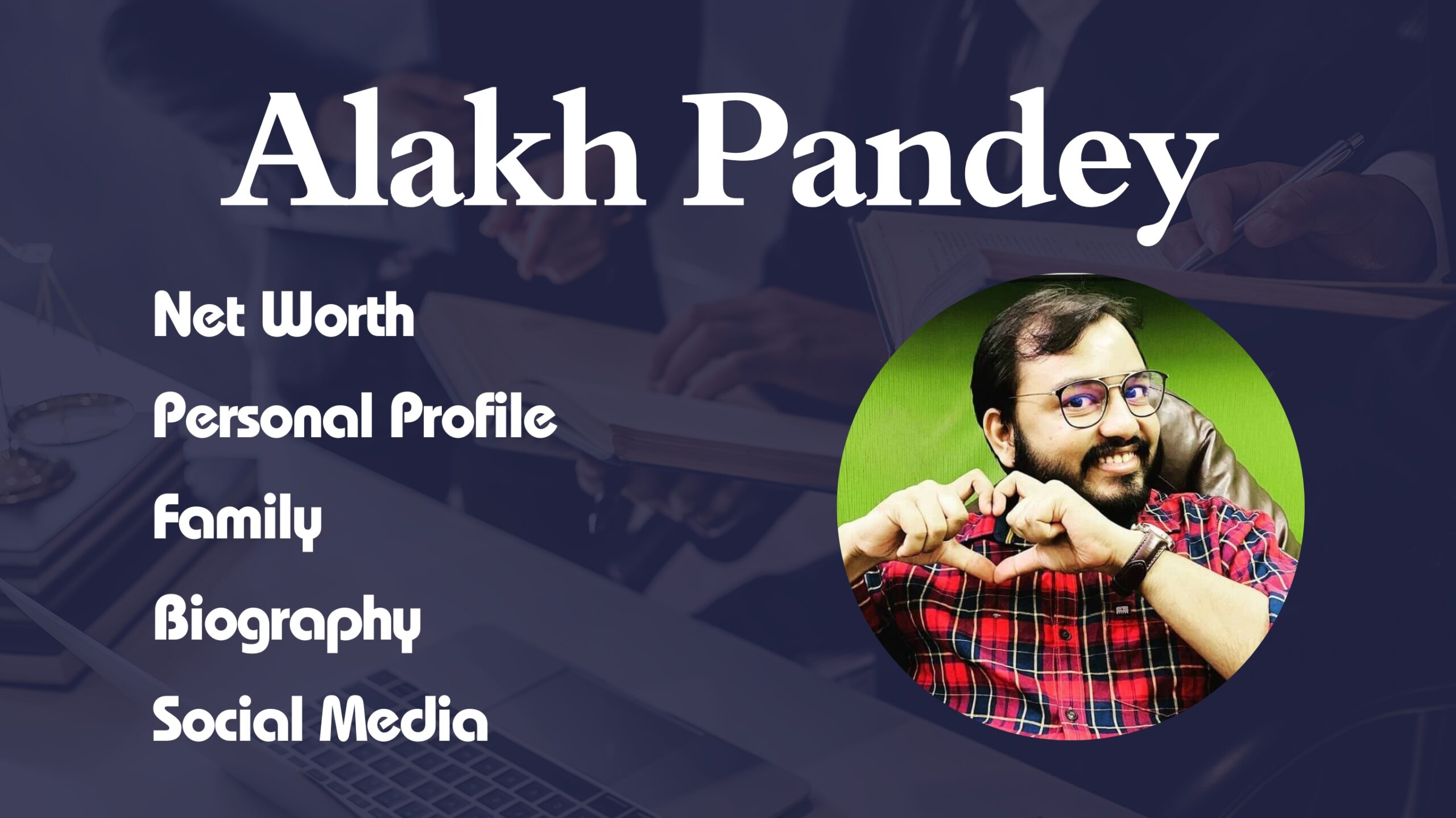 Alakh Pandey net worth, biography and family