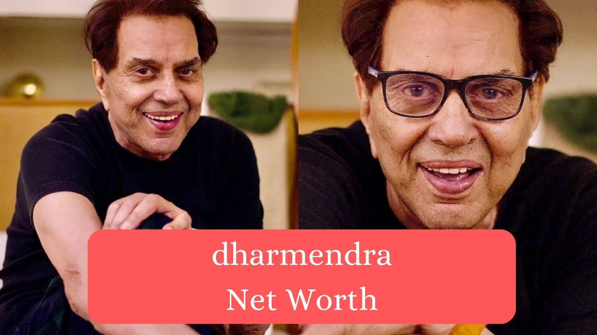 dharmendra Net Worth