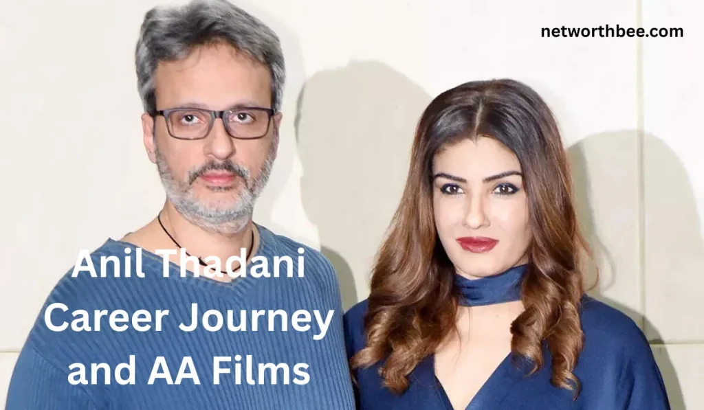 Anil Thadani Career Journey 1024x597 - Anil Thadani Net Worth: Career, Life, Income, and Success Story