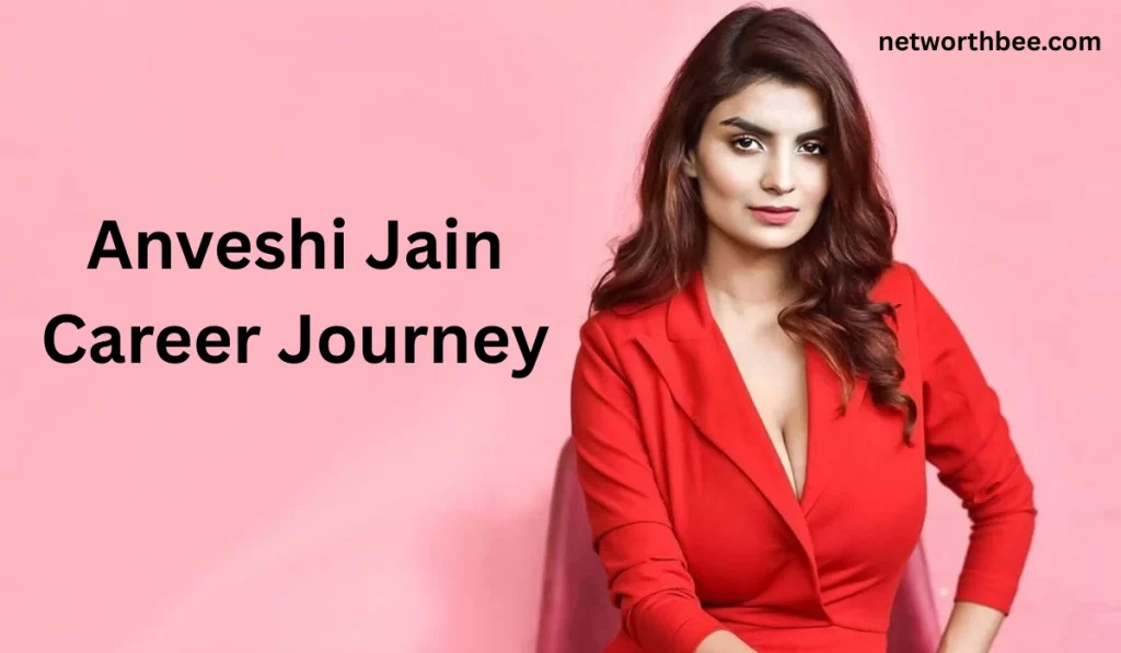 Anveshi Jain Career Journey 1024x597 - Anveshi Jain Net Worth: Biography, Income &amp; Career Details