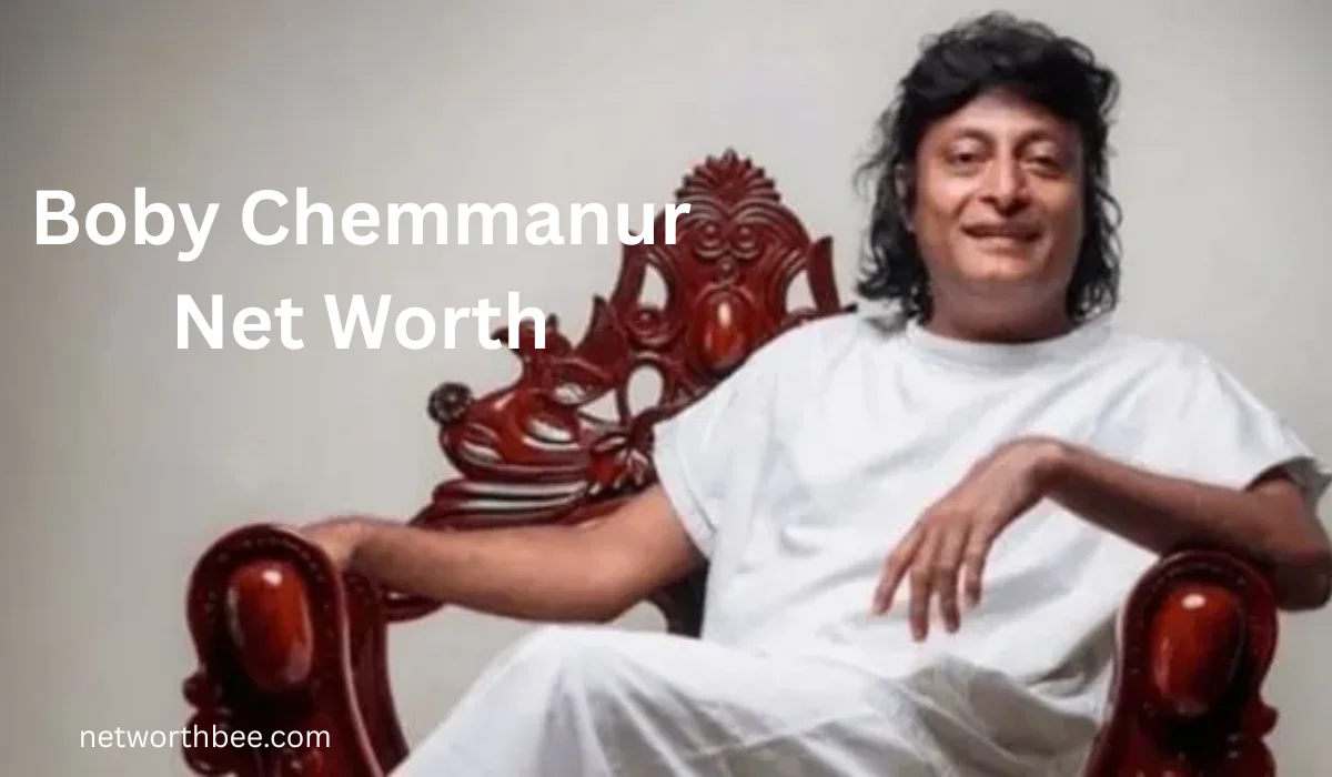 Boby Chemmanur Net Worth