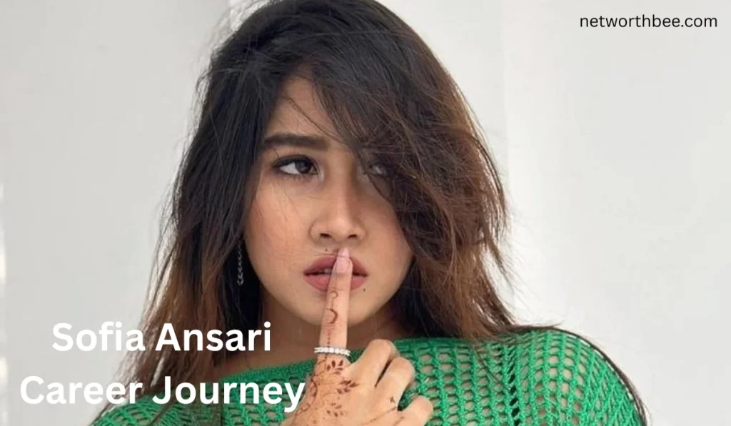 Sofia Ansari Career Journey 1024x597 - Sofia Ansari Net Worth: Age, Career, Income, Bio &amp; Lifestyle