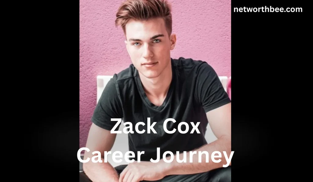 Zack Cox Career Journey 1024x597 - Zach Cox Net Worth: Career, Life, Income & Biography