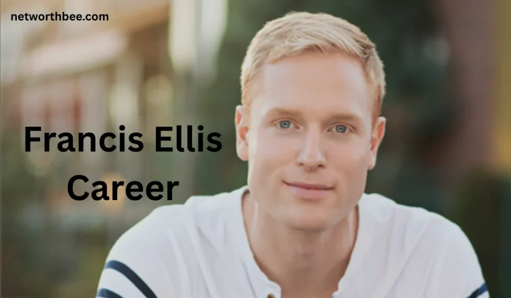 Francis Ellis Career 1024x597 - Francis Ellis Wife: Bio, Relationship, Net Worth, Career, Family