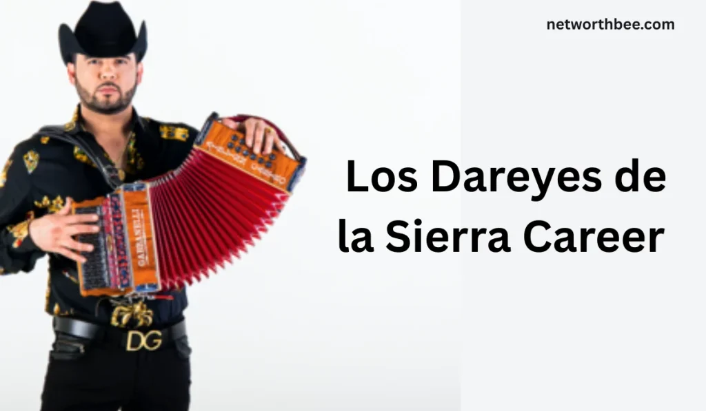 Los Dareyes de la Sierra Career 1024x597 - Los Dareyes de la Sierra Age: Bio, Career, and Life Details (2026)