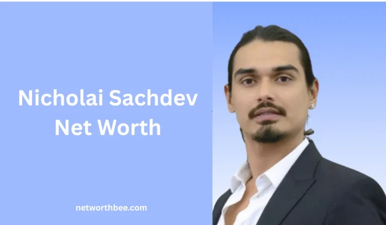 Nicholai Sachdev Net Worth