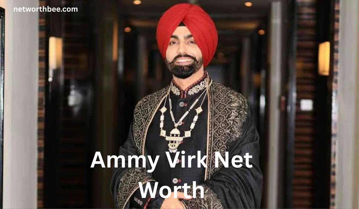 Ammy Virk Net Worth