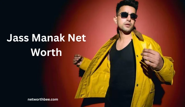 Jass Manak Net Worth